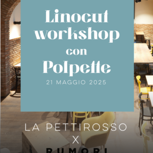 Linocut Workshop con Polpette - La Pettirosso a Polpetteria Rumori - immagine 5